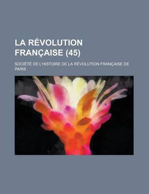 Book cover for La Revolution Francaise (45 )