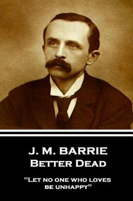 Book cover for J.M. Barrie - Better Dead