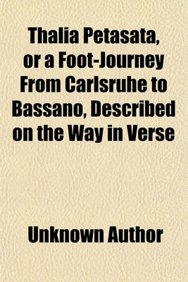 Book cover for Thalia Petasata, or a Foot-Journey from Carlsruhe to Bassano, Described on the Way in Verse