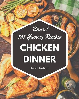 Book cover for Bravo! 365 Yummy Chicken Dinner Recipes
