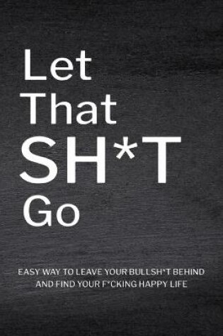 Cover of Let That Sh*T Go