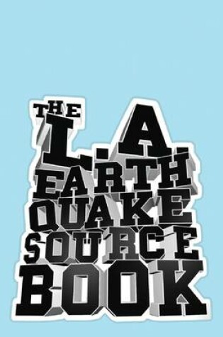 Cover of The L.A. Earthquake Sourcebook