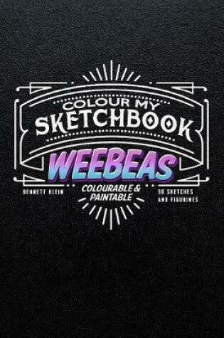 Cover of Colour My Sketchbook WeeBeas
