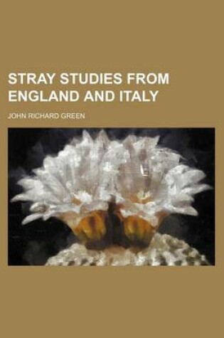 Cover of Stray Studies from England and Italy (Volume 1)