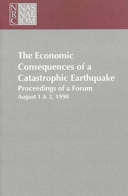 Book cover for The Economic Consequences of a Catastrophic Earthquake