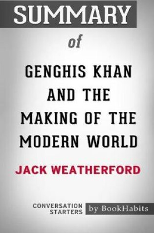 Cover of Summary of Genghis Khan and the Making of the Modern World by Jack Weatherford