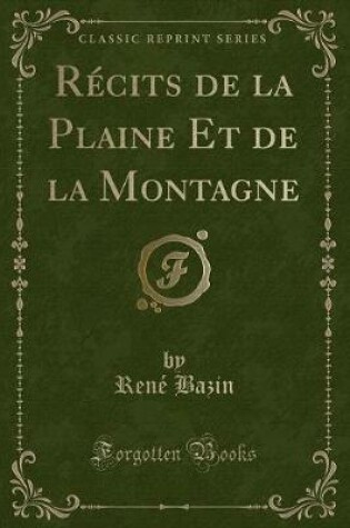 Cover of Récits de la Plaine Et de la Montagne (Classic Reprint)