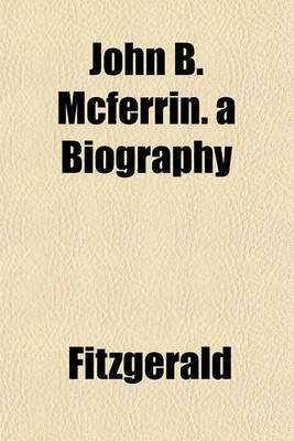 Book cover for John B. McFerrin. a Biography