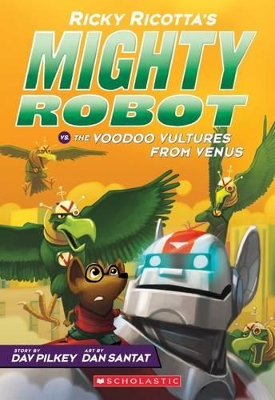 Cover of Ricky Ricotta's Mighty Robot vs the Voodoo Vultures from Venus (#3)