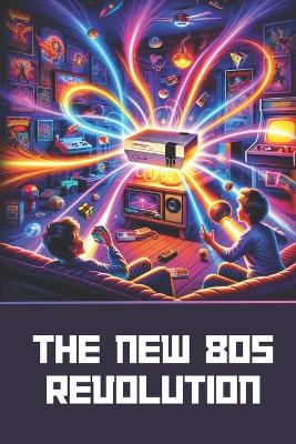 Cover of The New 80s Revolution