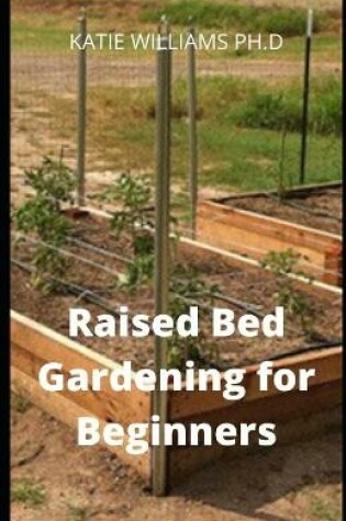 Cover of Raised Bed Gardening for Beginners