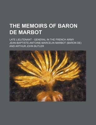 Book cover for The Memoirs of Baron de Marbot; Late Lieutenant - General in the French Army