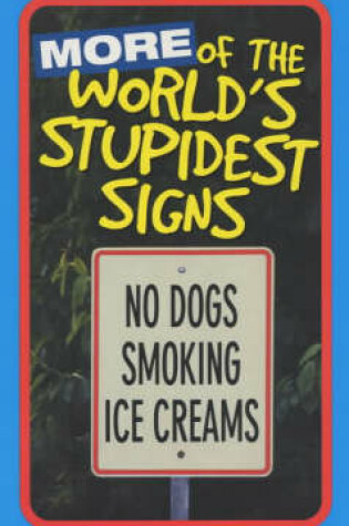 Cover of More Of The World's Stupidest Signs