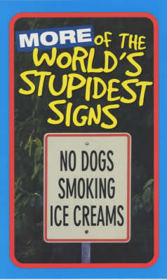 Book cover for More Of The World's Stupidest Signs