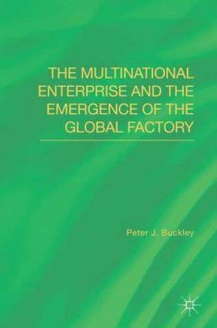 Cover of The Multinational Enterprise and the Emergence of the Global Factory