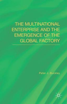 Book cover for The Multinational Enterprise and the Emergence of the Global Factory
