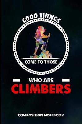 Book cover for Good Things Come to Those Who Are Climbers