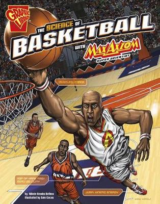 Cover of The Science of Basketball with Max Axiom, Super Scientist