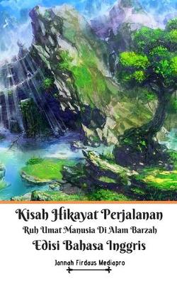 Book cover for Kisah Hikayat Perjalanan Ruh Umat Manusia Di Alam Barzah Edisi Bahasa Inggris