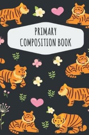 Cover of Tiger Primary Composition Book
