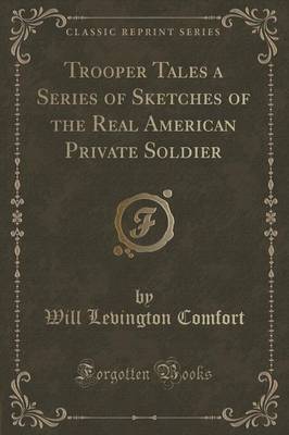 Book cover for Trooper Tales a Series of Sketches of the Real American Private Soldier (Classic Reprint)