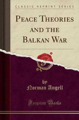 Book cover for Peace Theories and the Balkan War (Classic Reprint)