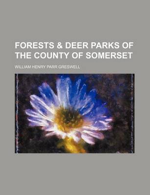 Book cover for Forests & Deer Parks of the County of Somerset