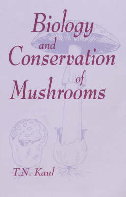 Cover of Biology and Conservation of Mushrooms