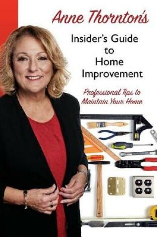 Cover of Anne Thornton's Insider's Guide to Home Improvement