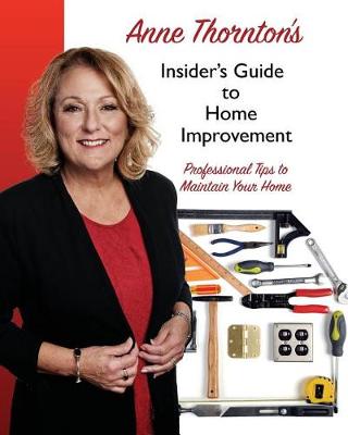 Book cover for Anne Thornton's Insider's Guide to Home Improvement