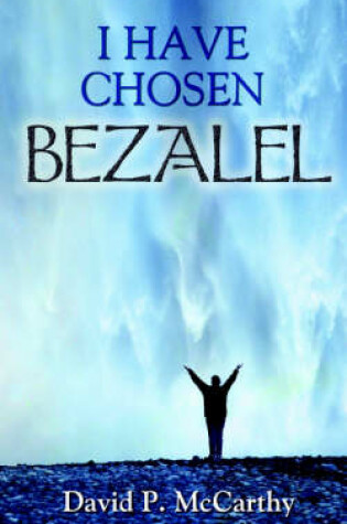 Cover of I Have Chosen Bezalel