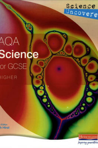 Cover of Science Uncovered: AQA Science for GCSE Higher Student Book