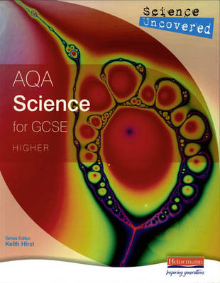 Book cover for Science Uncovered: AQA Science for GCSE Higher Student Book