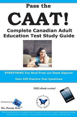 Book cover for Pass the CAAT! Complete Canadian Adult Achievement Test Study Guide