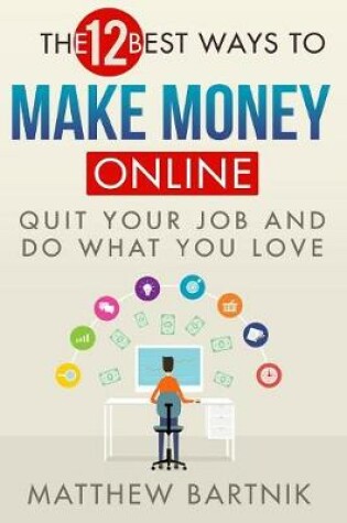 Cover of The 12 Best Ways to Make Money Online