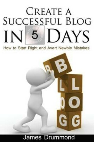 Cover of Create a Successful Blog in 5 Days