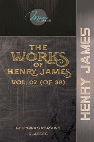 Cover of The Works of Henry James, Vol. 07 (of 36)