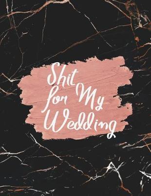 Book cover for Shit for My Wedding