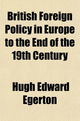 Book cover for British Foreign Policy in Europe to the End of the 19th Century