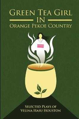 Book cover for Green Tea Girl in Orange Pekoe Country