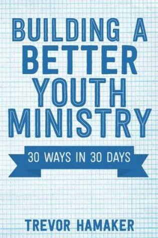 Cover of Building a Better Youth Ministry