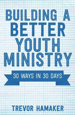 Cover of Building a Better Youth Ministry