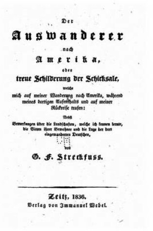 Cover of Der auswanderer nach Amerika, oder Treue schilderung der schicksale