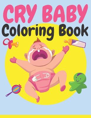 Book cover for Cry Baby Coloring Book