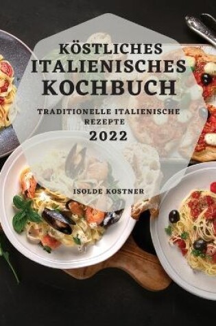 Cover of Köstliches Italienisches Kochbuch 2022