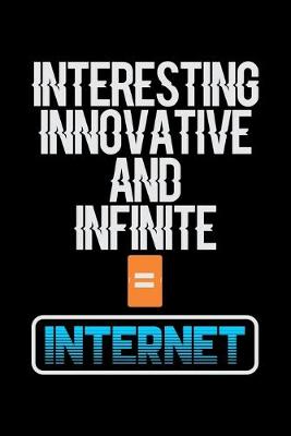 Book cover for Interesting Innovative And Infinite = Internet