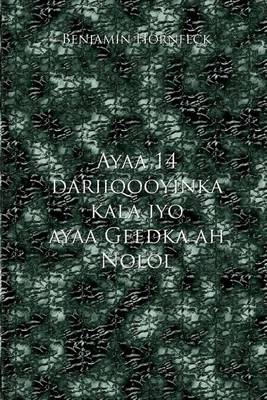 Book cover for Ayaa 14 Dariiqooyinka Kala Iyo Ayaa Geedka Ah Nolol