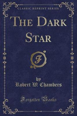Book cover for The Dark Star (Classic Reprint)