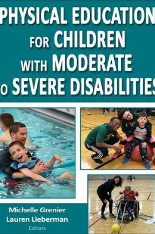 Cover of Physical Education for Children with Moderate to Severe Disabilities