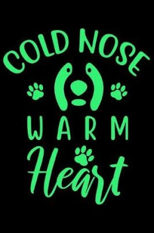 Cover of Cold Nose Warm Heart